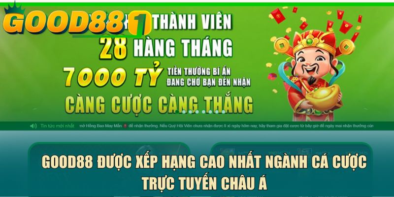 Tháng 12/2024, GOOD88 được xếp hạng cao nhất thị trường cá cược trực tuyến