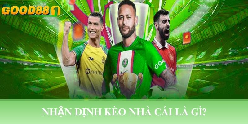 Giải mã nhận định kèo nhà cái là gì?